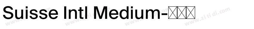 Suisse Intl Medium字体转换 Suisse Intl Medium字体转换